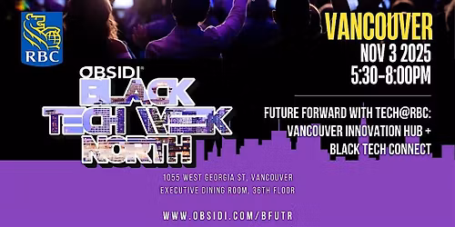 Future Forward with Tech@RBC: Vancouver Innovation Hub + Black Tech Connect