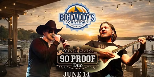 90 PROOF Duo @ Big Daddy's Cantina (Lake Grapevine)
