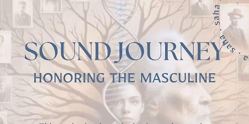 Sound Journey: Honoring the Masculine