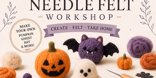 Halloween Needle Felting with Fuzzycrumbs - \u00a325 per person