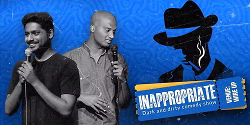 INAPPROPRIATE: A Dark & Dirty Comedy Show