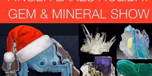 Finger Lakes Holiday Gem, Mineral & Fossil Show