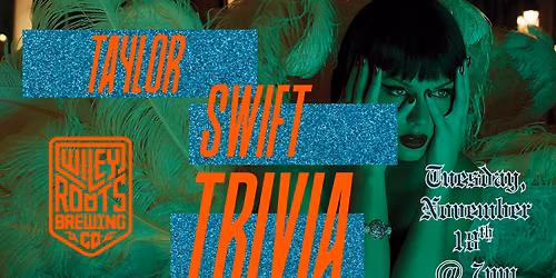 Taylor Swift Trivia @ Wiley Roots Brewing