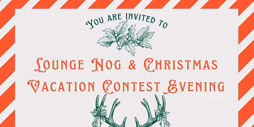 Lounge Nog & Christmas Vacation Contest Evening