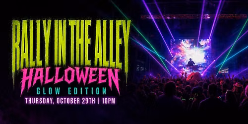 Halloween Rally in the Alley - Glow Edition