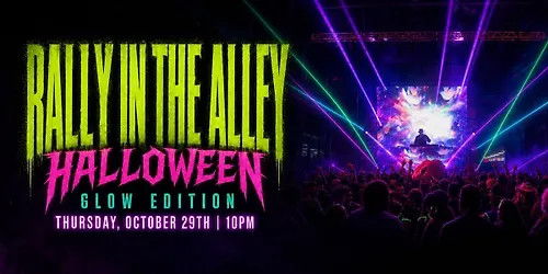 Halloween Rally in the Alley - Glow Edition