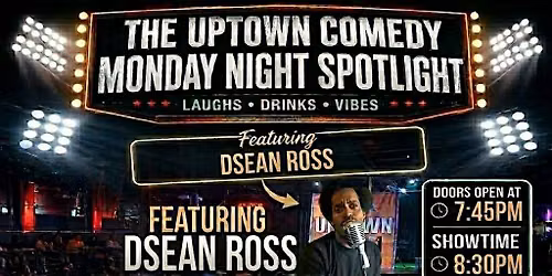 Uptown Comedy Presents: Monday Night Spotlight Comedy Show