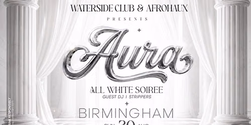 AURA \u2013 All White Soir\u00e9e Birmingham