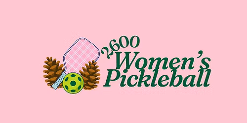 2600 Women's Pickleball Tournament + Bazaar