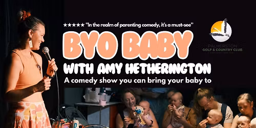 BYO Baby Comedy Show - Palmerston
