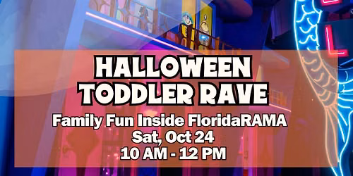 Halloween Toddler Rave at FloridaRAMA