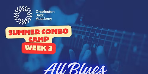 Charleston Jazz Academy Summer Combo Camp Week 3: All Blues