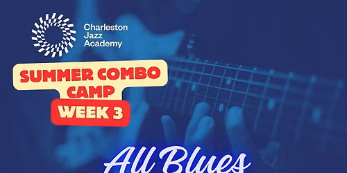 Charleston Jazz Academy Summer Combo Camp Week 3: All Blues