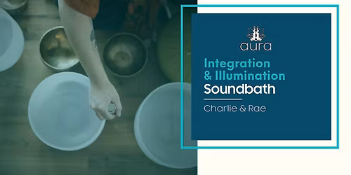 Integration & Illumination Soundbath