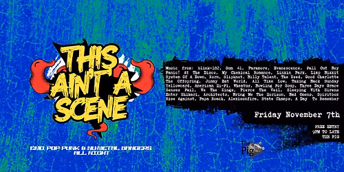 This Ain't A Scene - Free Entry