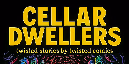 Cellar Dwellers - Twisted Stories by Twisted Comics