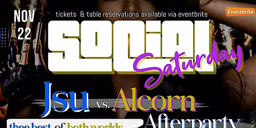 SOCIAL SATURDAY JSU VS ASU AFTER PARTY