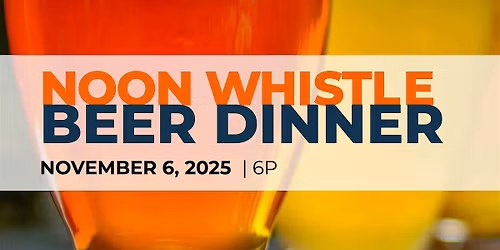 Noon Whistle Beer Dinner