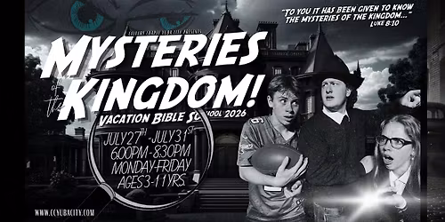 "MYSTERIES of the KINGDOM" CCYC VBS 2026
