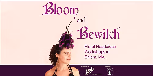Bloom & Bewitch: Floral Headpiece Workshops in Salem, MA