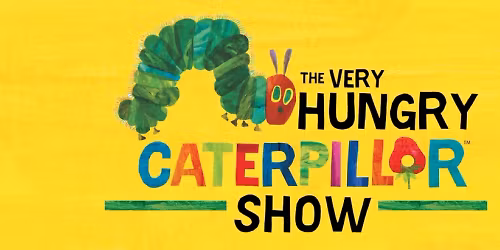 The Very Hungry Caterpillar Show - Dallas