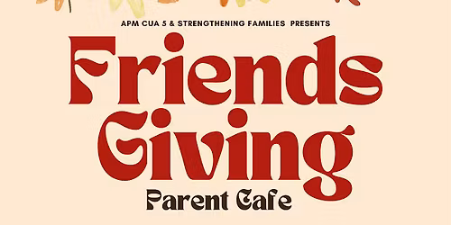 Parent Cafe: "Friends Giving"