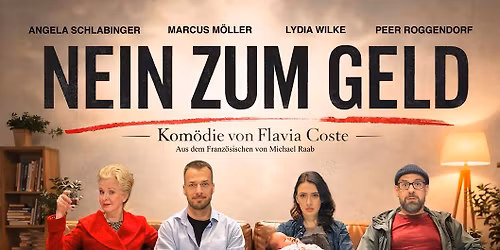 NEIN ZUM GELD! - Kom\u00f6die von Flavia Coste