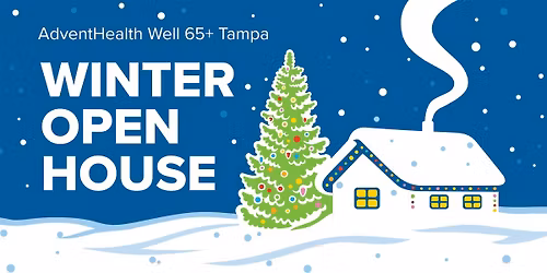 AdventHealth Well65+: Twas the Night Before- Open House- Tampa