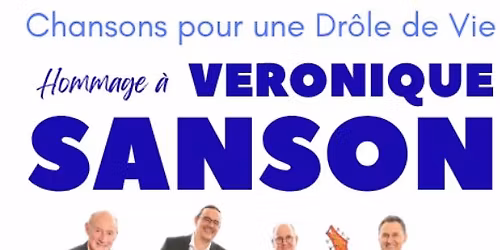 Chansons pour une Dr\u00f4le de Vie  Hommage \u00e0 V\u00e9ronique Sanson