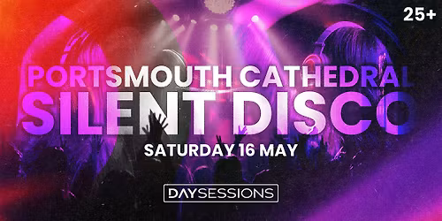 DAY SESSIONS presents SILENT DISCO - Portsmouth - 2026