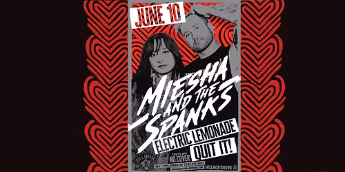 MIESHA AND THE SPANKS w\/ Electric Lemonade \/ Quit It! (FREE SHOW)