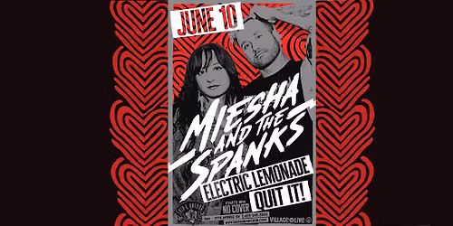 MIESHA AND THE SPANKS w\/ Electric Lemonade \/ Quit It! (FREE SHOW)