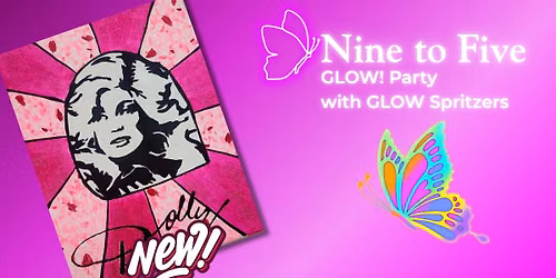 NEW Nine-to-Five GLOW! Party with GLOW Spritzers *FOOD TRUCK OPEN*