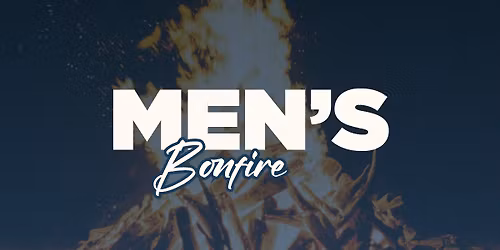 Men's Bonfire @ The Journey Church