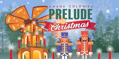 Amana Colonies Prelude to Christmas & Tannenbaum Forest 