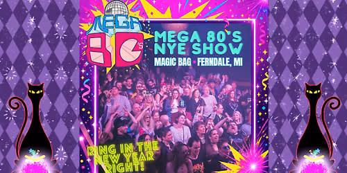 Mega 80s NYE BASH: A New Show for a New Year!