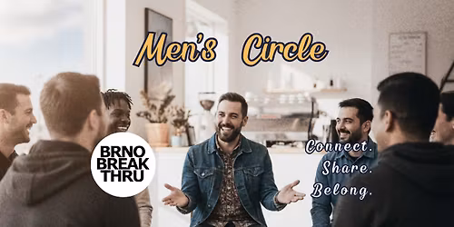 Brno Breakthru: Men's Circle to connect, share, and belong.