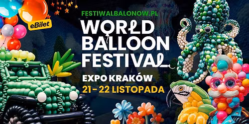 World Balloon Festival - Festiwal Balon\u00f3w - EXPO Krak\u00f3w