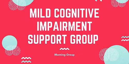 Mild Cognitive Impairment Support Group (Morning Support Group
