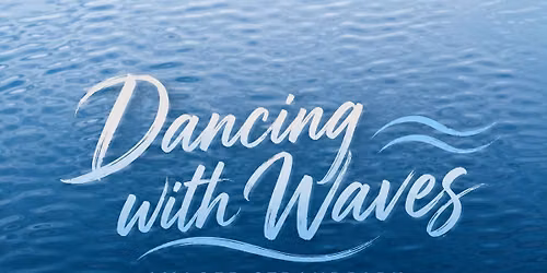 Dancing with Waves