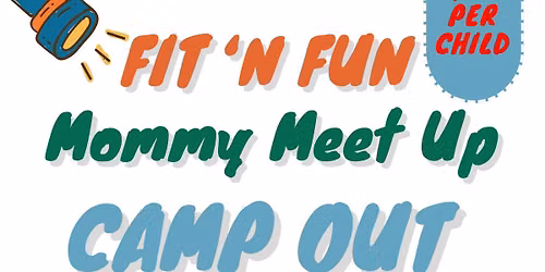 Mommy Meet Up Camp Out