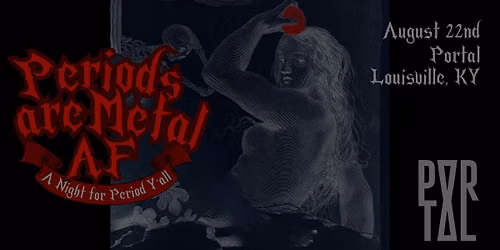 Periods are Metal AF: A Night for Period Y'all