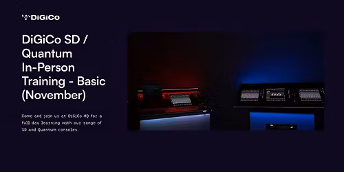 DiGiCo Consoles - Back To Basics Training \u2013 November 2025