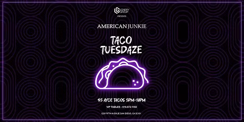 LGNDRY Group Presents: TACO TUESDAY at American Junkie