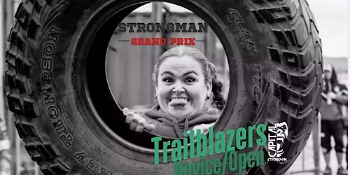 Trailblazers - Novice and Open Strongman Competition