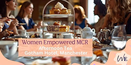 WE Afternoon Tea, Gotham Hotel, Manchester