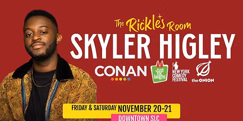 Skyler Higley (Rickles Room)