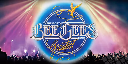 The Best of The Bee Gees 'Greatest' Show