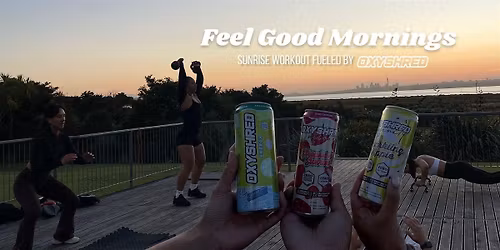 Feel Good Mornings Fueled by Oxyshred Energy