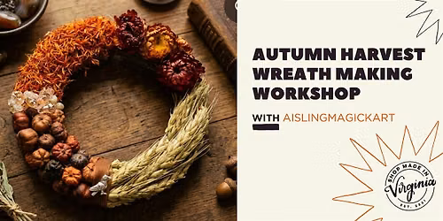 Autumn Harvest Wreath Making Workshop with AislingMagickArt